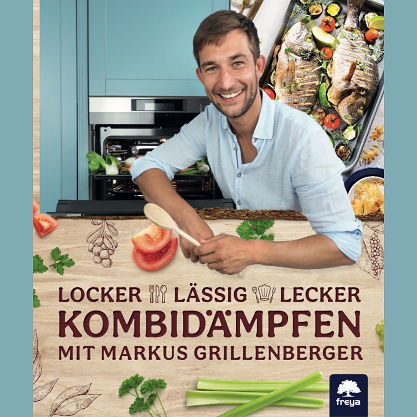 Locker - lässig - lecker - Kombidämpfen mit Markus Grillenberger